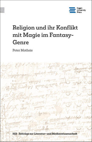 Buchcover Religion und ihr Konflikt mit Magie im Fantasy-Genre | Peter Matheis | EAN 9783487163383 | ISBN 3-487-16338-1 | ISBN 978-3-487-16338-3