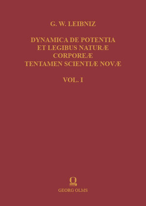 Buchcover Gottfried Wilhelm Leibniz: Dynamica de Potentia et Legibus Naturae Corporeae Tentamen Scientiae Novae  | EAN 9783487164359 | ISBN 3-487-16435-3 | ISBN 978-3-487-16435-9