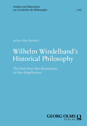 Buchcover Wilhelm Windelband's Historical Philosophy | Jacinto Páez Bonifaci | EAN 9783487166544 | ISBN 3-487-16654-2 | ISBN 978-3-487-16654-4