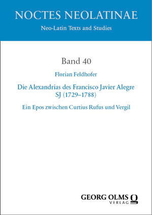 Buchcover Die Alexandrias des Francisco Javier Alegre SJ (1729–1788) | Florian Feldhofer | EAN 9783487166667 | ISBN 3-487-16666-6 | ISBN 978-3-487-16666-7