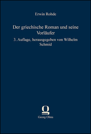 Buchcover Der griechische Roman und seine Vorläufer | Erwin Rohde | EAN 9783487303123 | ISBN 3-487-30312-4 | ISBN 978-3-487-30312-3