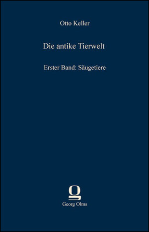 Buchcover Die antike Tierwelt | Otto Keller | EAN 9783487303468 | ISBN 3-487-30346-9 | ISBN 978-3-487-30346-8