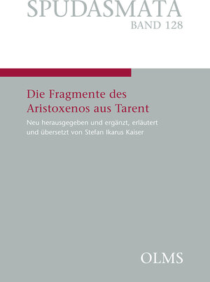 Buchcover Die Fragmente des Aristoxenos aus Tarent | Stefan Ikarus Kaiser | EAN 9783487312262 | ISBN 3-487-31226-3 | ISBN 978-3-487-31226-2