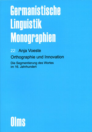 Buchcover Orthographie und Innovation. Die Segmentierung des Wortes im 16. Jahrhundert (E-Book) | Anja Voeste | EAN 9783487400105 | ISBN 3-487-40010-3 | ISBN 978-3-487-40010-5