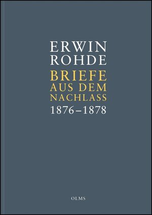 Buchcover Briefe aus dem Nachlass. Band 3: Briefe zwischen 1865 und 1871 | Erwin Rohde | EAN 9783487422015 | ISBN 3-487-42201-8 | ISBN 978-3-487-42201-5