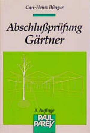 Buchcover Abschlussprüfung Gärtner | Carl H Bünger | EAN 9783489598220 | ISBN 3-489-59822-9 | ISBN 978-3-489-59822-0