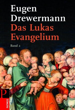 Buchcover Das Lukas-Evangelium. Bilder erinnerter Zukunft | Eugen Drewermann | EAN 9783491210073 | ISBN 3-491-21007-0 | ISBN 978-3-491-21007-3