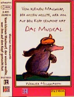 Vom kleinen Maulwurf, der wissen wollte, wer ihm auf den Kopf gemacht hat. Cassette. . Musical.Für alle Maulwurf-Fans ab 5 Jahren