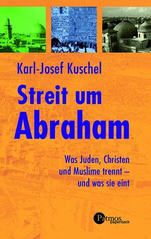 Streit um Abraham: Was Juden, Christen und Muslime trennt - und was sie eint