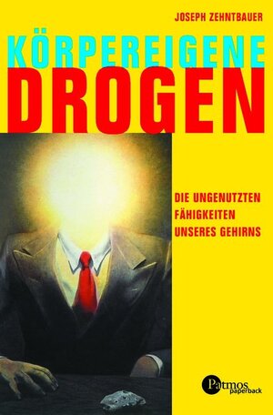 Körpereigene Drogen: Die ungenutzten Fähigkeiten unseres Gehirns