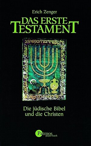 Das Erste Testament. Die jüdische Bibel und die Christen