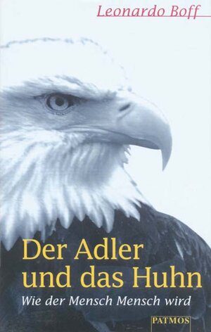 Der Adler und das Huhn. Wie der Mensch Mensch wird