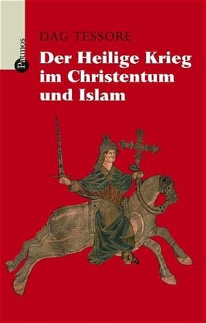 Der Heilige Krieg im Christentum und Islam