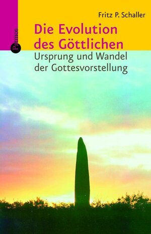 Buchcover Die Evolution des Göttlichen | Fritz P Schaller | EAN 9783491725027 | ISBN 3-491-72502-X | ISBN 978-3-491-72502-7