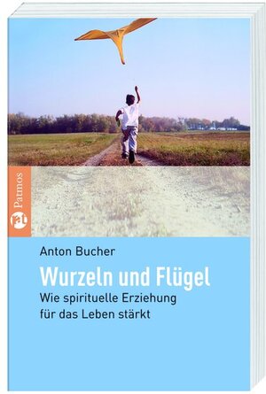 Buchcover Wurzeln und Flügel | Anton Bucher | EAN 9783491725171 | ISBN 3-491-72517-8 | ISBN 978-3-491-72517-1