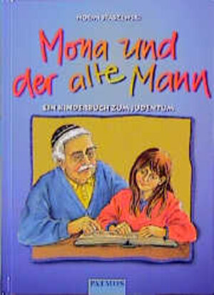 Mona und der alte Mann. Ein Kinderbuch zum Judentum