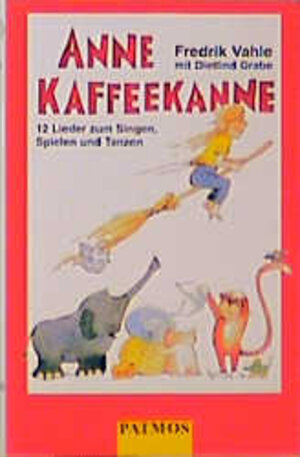 Anne Kaffeekanne. Cassette. . 12 Lieder zum Singen, Spielen und Tanzen