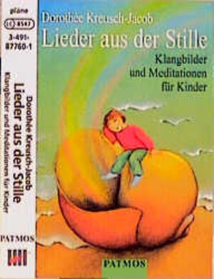 Lieder aus der Stille. Cassette. . Klangbilder und Meditationen für Kinder. Ab 5 Jahren