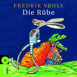 Die Rübe. CD: Lustige und listige Lieder für Kinder von sieben bis siebzig