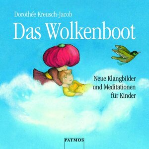 Das Wolkenboot. CD. . Neue Klangbilder und Meditationen für Kinder