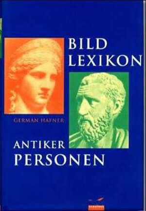 Buchcover Bildlexikon antiker Personen | German Hafner | EAN 9783491960237 | ISBN 3-491-96023-1 | ISBN 978-3-491-96023-7