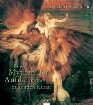 Die Mythen der Antike in der bildenden Kunst