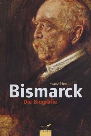 Bismarck. Die Biografie