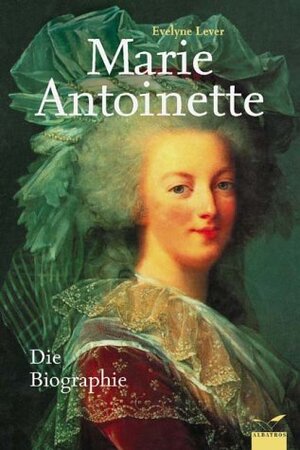 Buchcover Marie Antoinette | Evelyne Lever | EAN 9783491961265 | ISBN 3-491-96126-2 | ISBN 978-3-491-96126-5