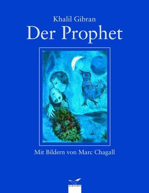 Der Prophet. Mit Bildern von Marc Chagall. . [Übers. von Karin Graf] , = The prophet ; 3491961637