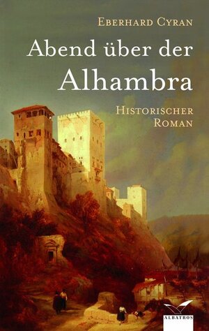 Buchcover Abend über der Alhambra | Eberhard Cyran | EAN 9783491961715 | ISBN 3-491-96171-8 | ISBN 978-3-491-96171-5