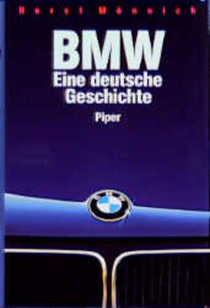 Buchcover BMW - eine deutsche Geschichte | Horst Mönnich | EAN 9783492036290 | ISBN 3-492-03629-5 | ISBN 978-3-492-03629-0