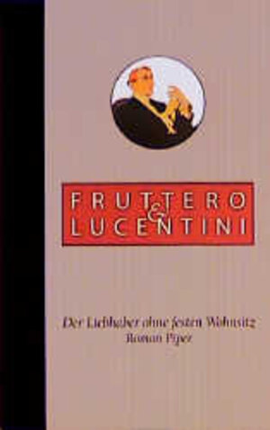 Buchcover Der Liebhaber ohne festen Wohnsitz | Carlo Fruttero | EAN 9783492038515 | ISBN 3-492-03851-4 | ISBN 978-3-492-03851-5