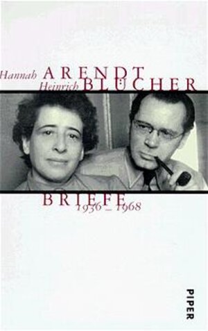 Hannah Arendt / Heinrich Blücher, Briefe 1936-1968