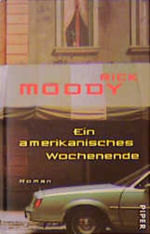 Buchcover Ein amerikanisches Wochenende | Rick Moody | EAN 9783492040150 | ISBN 3-492-04015-2 | ISBN 978-3-492-04015-0