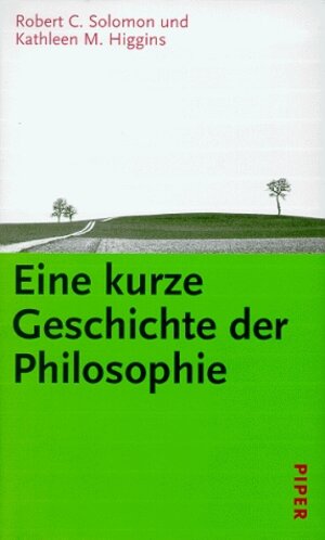 Buchcover Eine kurze Geschichte der Philosophie | Robert C Solomon | EAN 9783492041850 | ISBN 3-492-04185-X | ISBN 978-3-492-04185-0