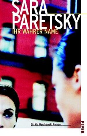 Buchcover Ihr wahrer Name | Sara Paretsky | EAN 9783492043960 | ISBN 3-492-04396-8 | ISBN 978-3-492-04396-0