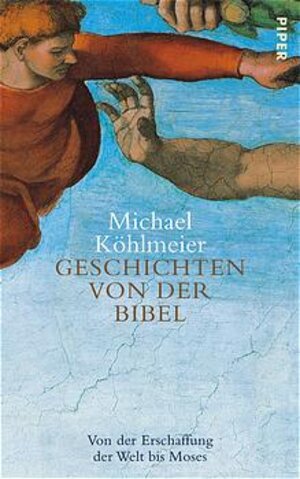 Buchcover Geschichten von der Bibel | Michael Köhlmeier | EAN 9783492045018 | ISBN 3-492-04501-4 | ISBN 978-3-492-04501-8