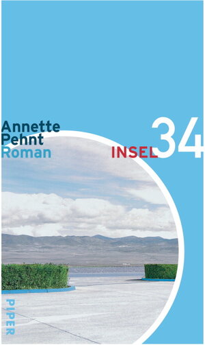 Buchcover Insel 34 | Annette Pehnt | EAN 9783492045728 | ISBN 3-492-04572-3 | ISBN 978-3-492-04572-8