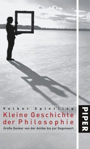 Buchcover Kleine Geschichte der Philosophie | Volker Spierling | EAN 9783492046527 | ISBN 3-492-04652-5 | ISBN 978-3-492-04652-7