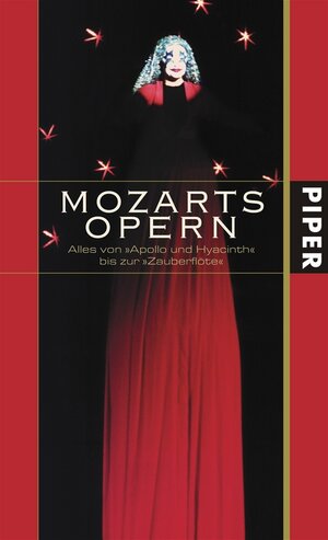 Mozarts Opern: Alles von »Apollo und Hyacinth« bis zur »Zauberflöte«