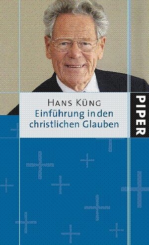 Buchcover Einführung in den christlichen Glauben | Hans Küng | EAN 9783492049610 | ISBN 3-492-04961-3 | ISBN 978-3-492-04961-0