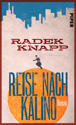 Buchcover Reise nach Kalino | Radek Knapp | EAN 9783492054720 | ISBN 3-492-05472-2 | ISBN 978-3-492-05472-0