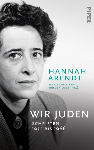 Buchcover Wir Juden | Hannah Arendt | EAN 9783492055611 | ISBN 3-492-05561-3 | ISBN 978-3-492-05561-1