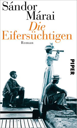 Buchcover Die Eifersüchtigen | Sándor Márai | EAN 9783492055987 | ISBN 3-492-05598-2 | ISBN 978-3-492-05598-7