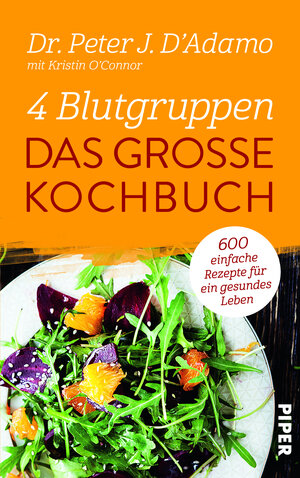 Buchcover 4 Blutgruppen - Das große Kochbuch | Peter J. D'Adamo | EAN 9783492056809 | ISBN 3-492-05680-6 | ISBN 978-3-492-05680-9