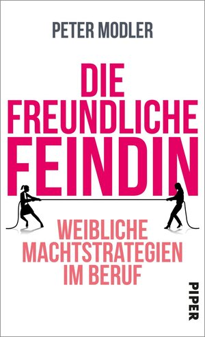 Buchcover Die freundliche Feindin | Peter Modler | EAN 9783492058308 | ISBN 3-492-05830-2 | ISBN 978-3-492-05830-8