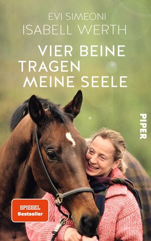Buchcover Vier Beine tragen meine Seele | Isabell Werth | EAN 9783492059084 | ISBN 3-492-05908-2 | ISBN 978-3-492-05908-4