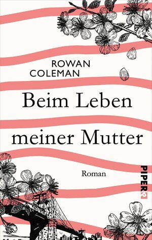 Buchcover Beim Leben meiner Mutter | Rowan Coleman | EAN 9783492060790 | ISBN 3-492-06079-X | ISBN 978-3-492-06079-0
