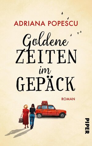 Buchcover Goldene Zeiten im Gepäck | Adriana Popescu | EAN 9783492060844 | ISBN 3-492-06084-6 | ISBN 978-3-492-06084-4