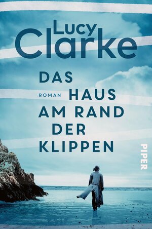 Buchcover Das Haus am Rand der Klippen | Lucy Clarke | EAN 9783492061216 | ISBN 3-492-06121-4 | ISBN 978-3-492-06121-6